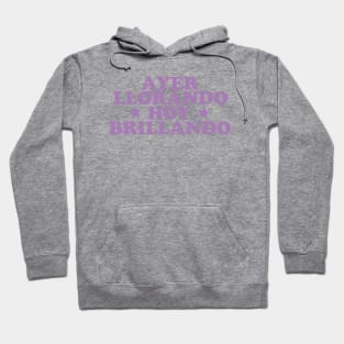 Ayer Llorando Hoy Brillando Shirt, Buena T-Shirt Latina shirt Y2k Spanish Hoodie